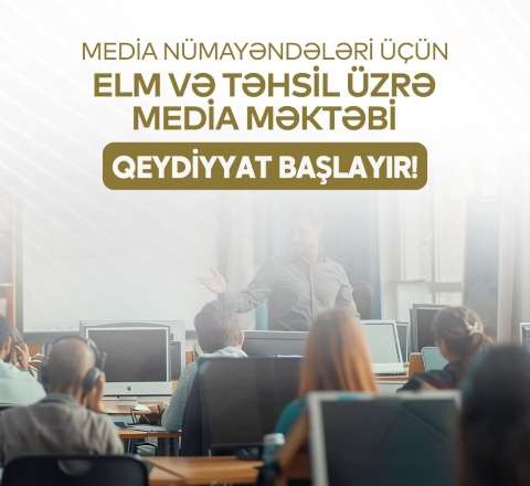 Jurnalistlər üçün elm və təhsil üzrə media məktəbinə start verilir 