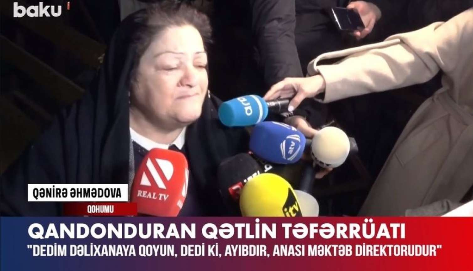 "Dedim, ay bala, bunu dəlixanaya qoyun" - Əhmədin qohumu 