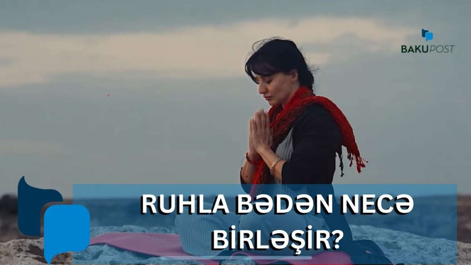 Bədənlə dostluq: yoqa ustası sağlamlığın sirrini açıqlayır - VİDEO
