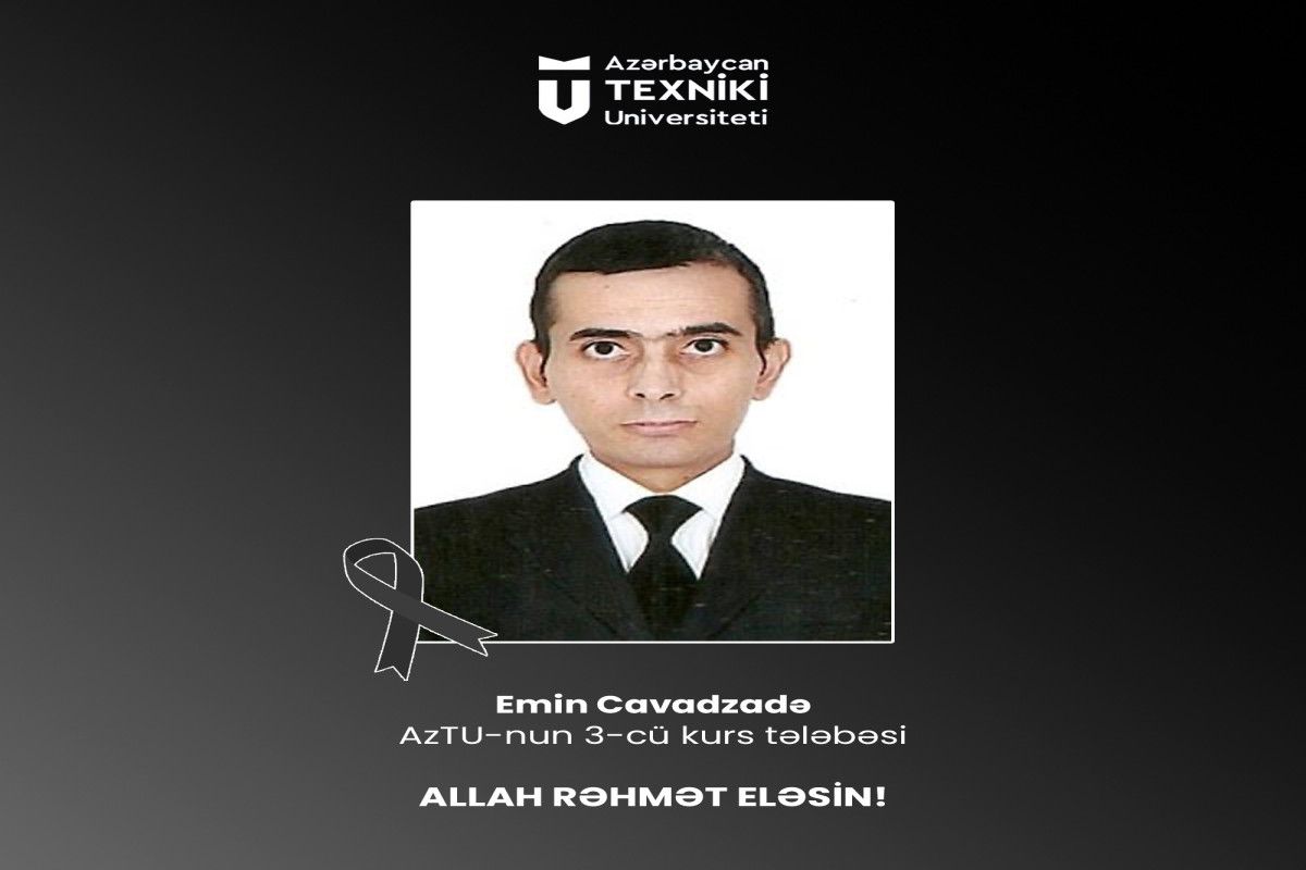 AzTU-nun tələbəsi vəfat etdi - FOTO 