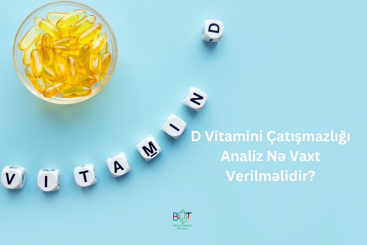 D vitamini çatışmazlığı: Analiz nə vaxt verilməlidir?