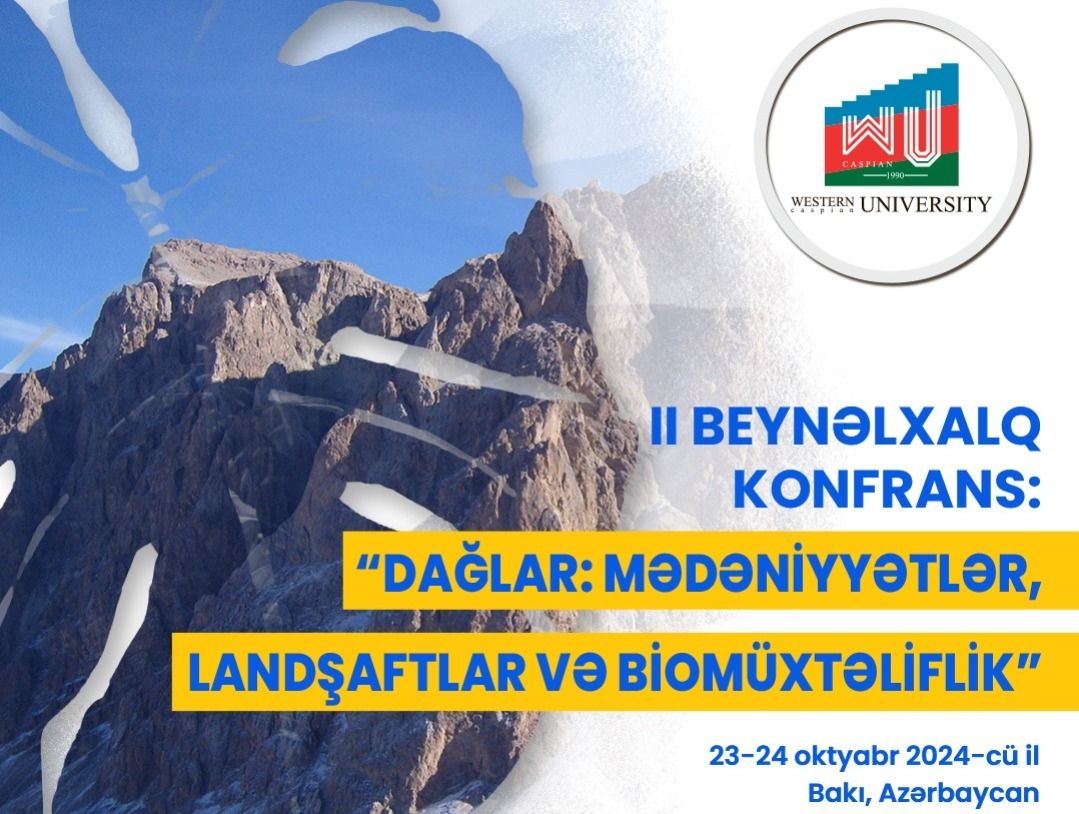 “Dağlar: Mədəniyyətlər, Landşaftlar və Biomüxtəliflik” adlı ikinci Beynəlxalq Konfrans keçiriləcək