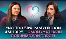 "Azərbaycanda yaxşı cərrah problemi yox, yaxşı pasiyent problemi var" 