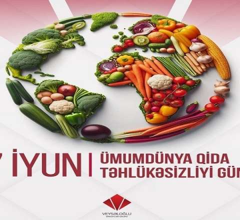 "Veysəloğlu"  “Qida Təhlükəsizliyi Ayı” elan etdi 