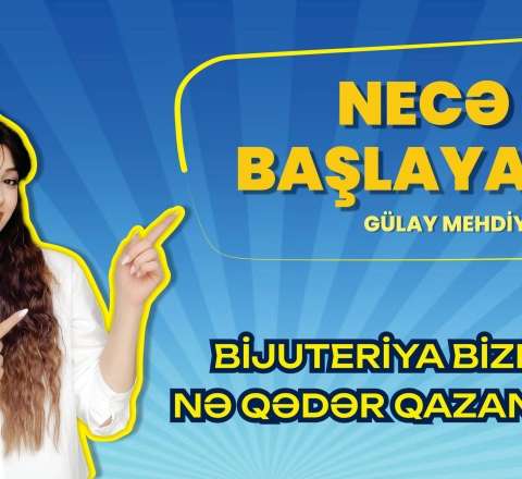 Bijuteriya biznesi: Necə edək ki, çox qazanaq? - VİDEO 