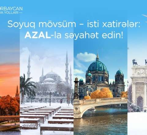 AZAL ilə yeni səyahət mövsümü: Avropa paytaxtlarından dəniz kurortlarına qədər 
