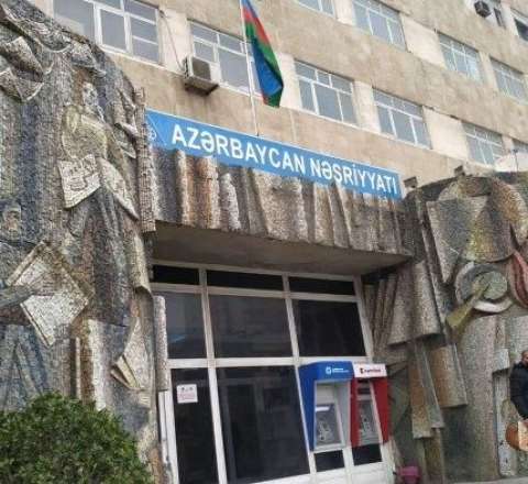 “Azərbaycan Nəşriyyatı” pulsuz qaldı – ÖZƏLLƏŞDİRİLİB, SÖKÜLƏCƏK? 