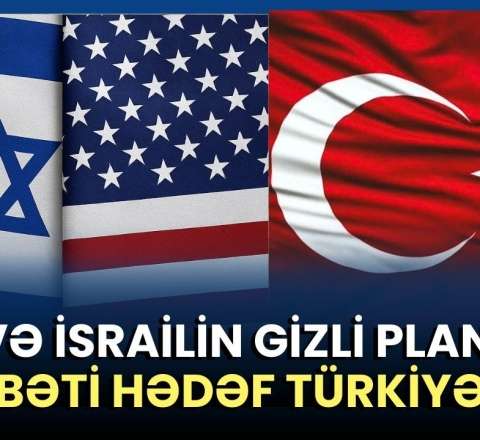  Tehrandan sonra Ankara? – İsrail nə etməyə çalışır? 