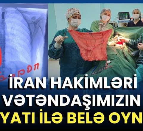  İranın ağciyərdə “göndərdiyi” parça: Bakıda həkimlər şoka düşdü - GÖRÜNTÜLƏR
