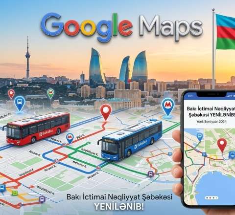 "Google Maps"dən Bakı ilə bağlı YENİLİK 