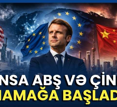 Avropa ABŞ və Çindən qopur? - Makrondan sensasiyalı çağırış - VİDEO
