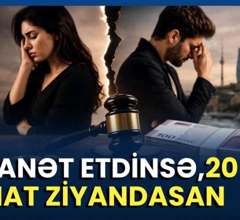  Azərbaycanda xəyanət edənlər 10-20 min manat təzminat ödəyəcək -  VİDEO