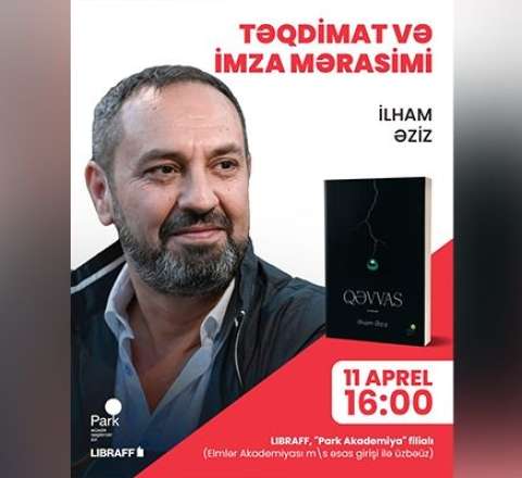 İlham Əzizin ilk romanının təqdimatı olacaq 