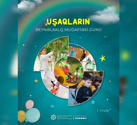 1 iyun Uşaqların Beynəlxalq Müdafiəsi Günü... 