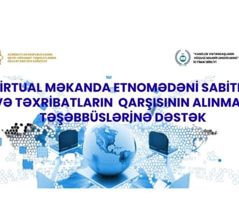 Virtual məkanda etnomədəni sabitliyə dəstək layihəsinə start verildi 