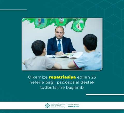 Ölkəmizə repatriasiya edilənlərə psixososial dəstək tədbirlərinə başlanıb 