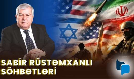 Böyük güclər, İran və gizli məqsədlər – Sabir Rüstəmxanlı söhbətləri 