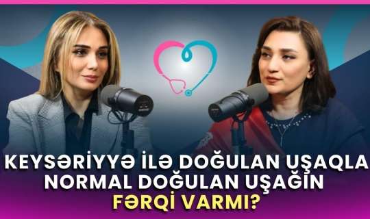 Keysəriyyə, yoxsa təbii doğuş: qərarı kim verməlidir?   - Cərrah mama-ginekoloqdan açıqlamalar - VİDEO