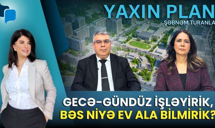Ev almaq üçün 2026-cı ili gözləyək? Mənzil bazarında köklü dəyişiklik - VİDEO 