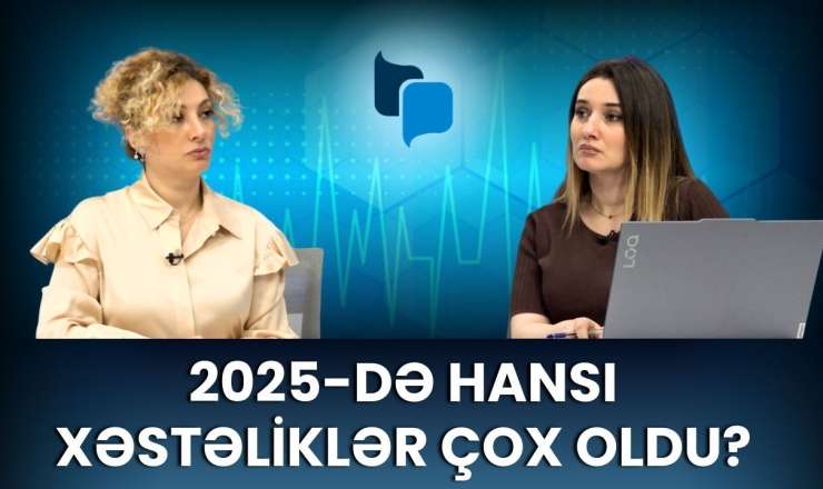 2026-cı ildə hansı xəstəliklər çox olacaq? -  Həkimdən proqnoz və açıqlama - VİDEO