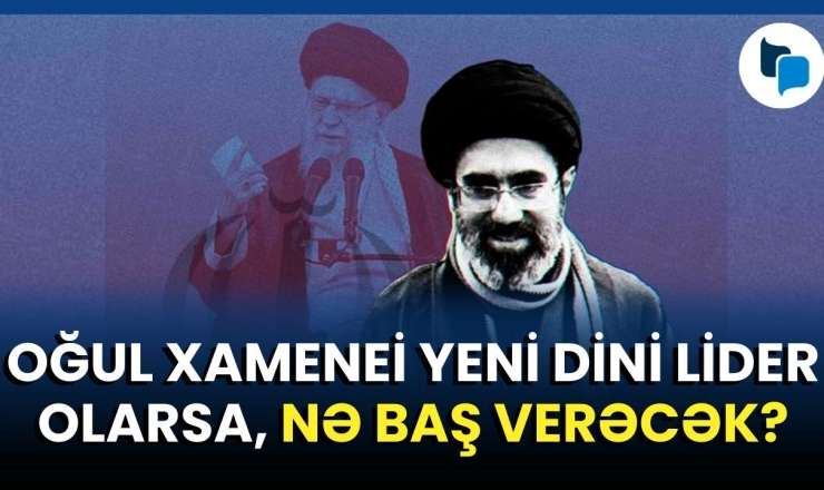  Müctəba Xamenei gəlsə, İranı hara aparacaq? - VİDEO 