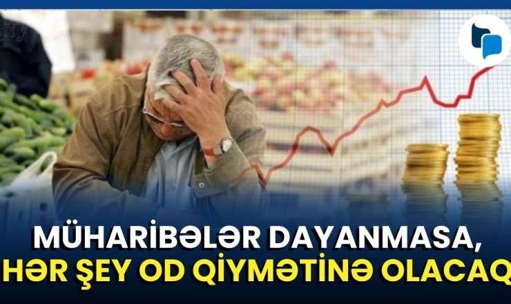 Bahalaşma dalğası Azərbaycana da çatdı – Qiymətlər artır   
