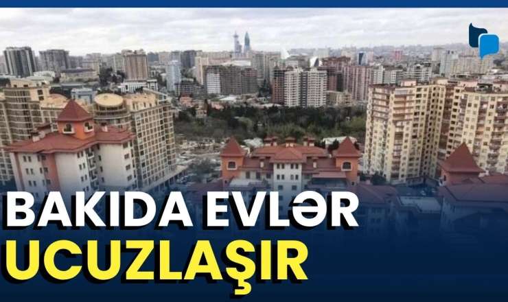 Yağış əmlak bazarını alt-üst etdi: Hansı evlər ucuzlaşacaq? 