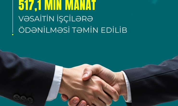 Yanvar-avqust ayları ərzində gecikdirilmiş 517,1 min manat vəsaitin işçilərə ödənilməsi təmin olunub 